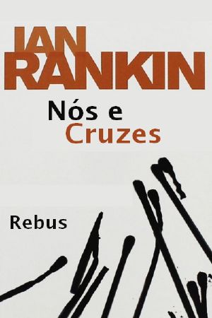 [Inspetor John Rebus 01] • Nós e Cruzes